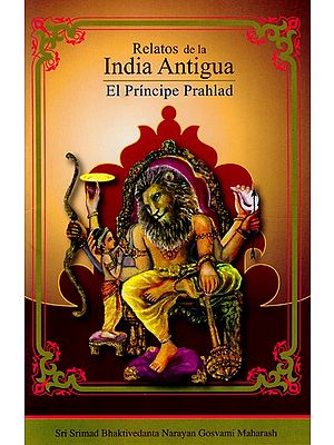 El Principe Prahlad (Relatos de la India Antigua)- Prince Prahlad (Tales of Ancient India) (Spanish)