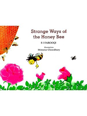 Strange Ways of the Honey Bee