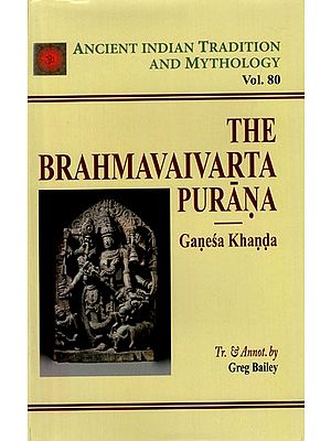 The Brahmavaivarta Purana- Ganesa Khanda (Volume 80)