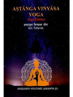 Astanga Vinyasa Yoga- Yoga Cikitsa (Profusely Illustrated in Color)