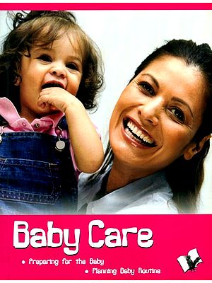 Baby Care- Preparing for the Baby and Planning Baby Routine