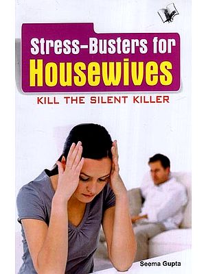 Stress-Busters for Housewives (Kill the Silent Killer)