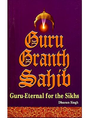 Guru Granth Sahib- Guru Eternal for the Sikhs