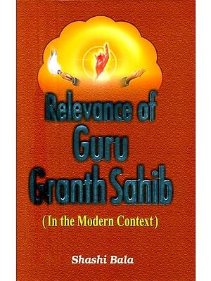 Relevance of Guru Granth Sahib (In the Modern Context)