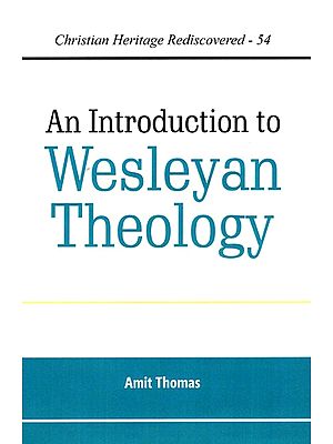 An Introduction To Wesleyan Theology