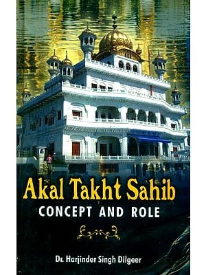 Akal Takht Sahib- Concept and Role