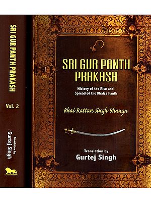 Sri Gurpanth Prakash- History of the Rise and Spread of the Khalsa Panth (Set of 2 Volumes)