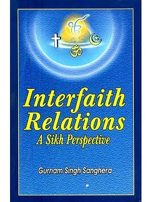 Interfaith Relations- A Sikh Perspective