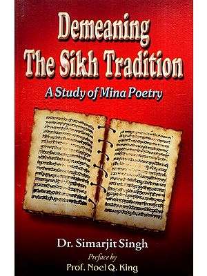 Demeaning the Sikh Tradition- A Study of Mina Poetry