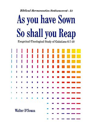 As you have Sown So shall you Reap (Exegetical-Theological Study of Galatians 6:7-10)