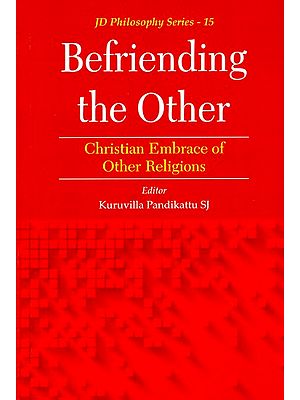 Befriending the Other (Christian Embrace of Other Religions)