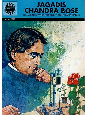Jagadis Chandra Bose- The Scientist Who Befriended Plants and Metals (Comic Book)