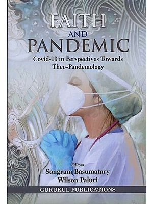 Faith and Pandemic: Covid-19 in Perspectives Towards Theo-Pandemology