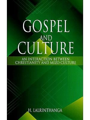 Gospel and Culture (An Interaction Between Christianity and Mizo Culture)