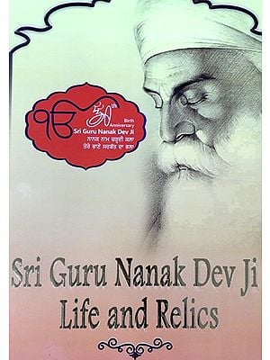 Sri Guru Nanak Dev Ji- Life and Relics