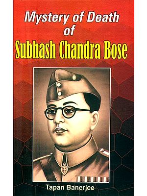 Mystery of Death of Subhash Chandra Bose