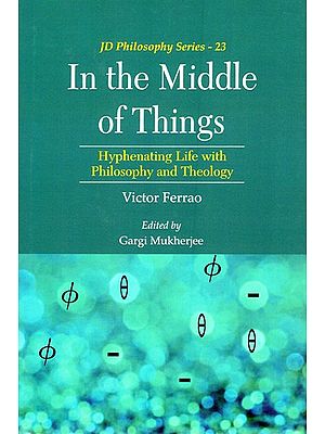 In the Middle of Things- Hyphenating Life with Philosophy and Theology