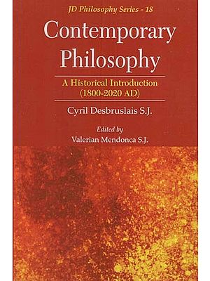 Contemporary Philosophy- A Historical Introduction (1800- 2020 AD)