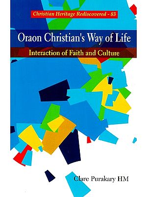 Oraon Christian's Way of Life (Interaction of Faith and Culture)