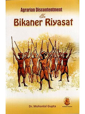 Agrarian Discontentment in Bikaner Riyasat