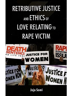 Retributive Justice And Ethics of Love Relating to Rape Victim