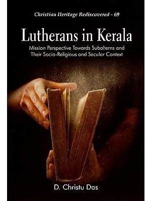 Lutherans in Kerala: Mission Perspective Towards Subalterns and Their Socio-Religious and Secular Context