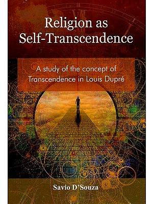 Religion as Self - Transcendence (A study of the Concept of Transcendence in Louis Dupre)