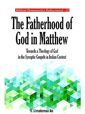 The Fatherhood of God in Matthew (Towards a Theology of God in the Synoptic Gospels in Indian Context)