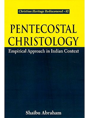 Pentecostal Christology (Empirical Approach in Indian Context)