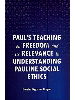 Paul's Teaching on Freedom and its Relevance in Understanding Pauline Social Ethics