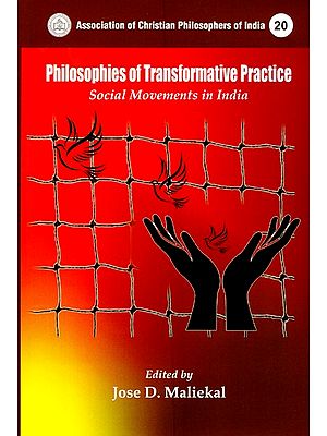 Philosophies of Transformative Practice (Social Movements in India)