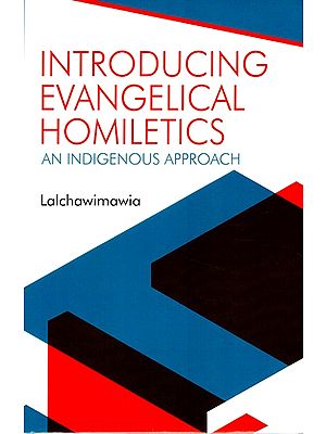 Introducing Evangelical Homiletics (An Indigenous Approach)