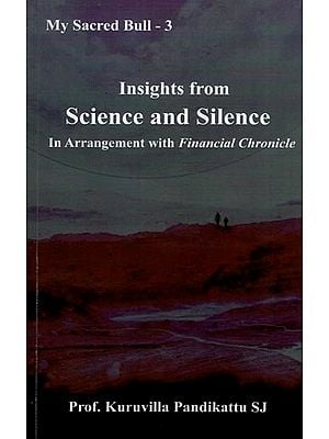 Insights from Science and Silence in Arrangement with Financial Chronicle (My Sacred Bull - 3)