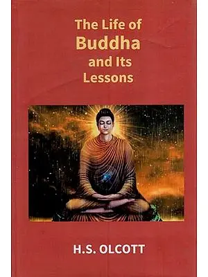 The Life of Buddha and Its Lessons