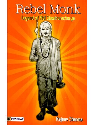 Rebel Monk- Legend of Adi Shankaracharya
