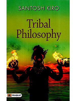 Tribal Philosophy by Santosh Kiro