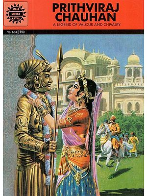 Prithviraj Chauhan- A Legend of Valour And Chivalry (Comic Book)