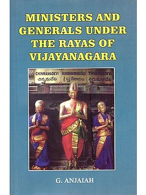 Ministers and Generals Under the Rayas of Vijayanagara