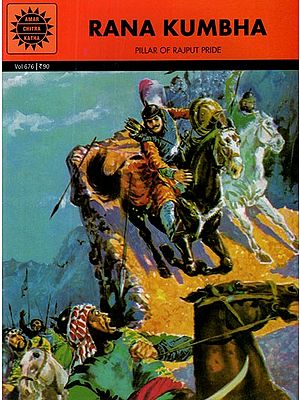 Rana Kumbha- Pilar of Rajput Pride (Comic Book)