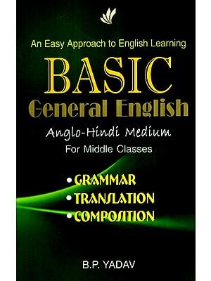 Basic General English (Anglo-Hindi Medium For Middle Classes)