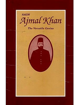 Hakim Ajmal Khan- The Versatile Genius