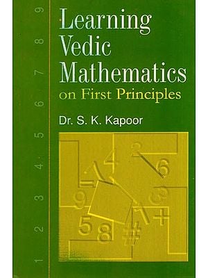 Learning Vedic Mathematics on First Principles