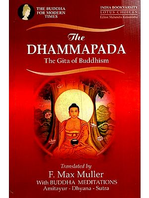 The Dhammapada - The Gita of Buddhism