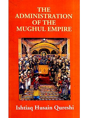 The Administration of the Mughul Empire