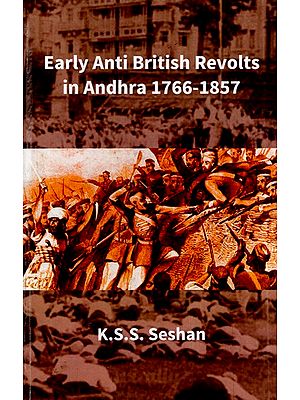 Early Anti British Revolts in Andhra 1766-1857