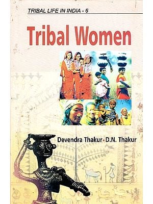 Tribal Women (Tribal Life in India) (Volume-6)