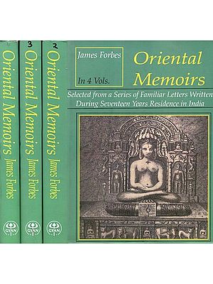 Oriental Memoirs (Selected from a Series of Familiar Letters Written During Seventeen Years Residence in India) (Set of 4 Volumes)