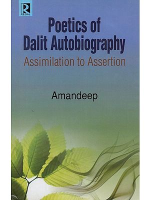 Poetics of Dalit Autobiography: Assimilation to Assertion