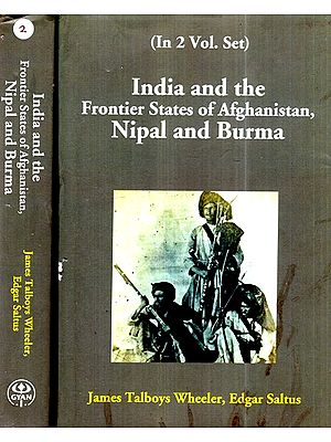 India and the Frontier States of Afghanistan, Nipal and Burma (Set of 2 Volumes)