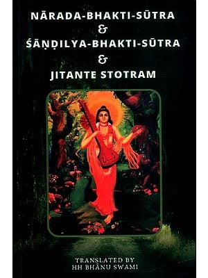 Narada-Bhakti-Sutra & Sandilya-Bhakti-Sutra & Jitante Stotram